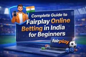 Complete Guide to Fairplay Online Betting in India for Beginners